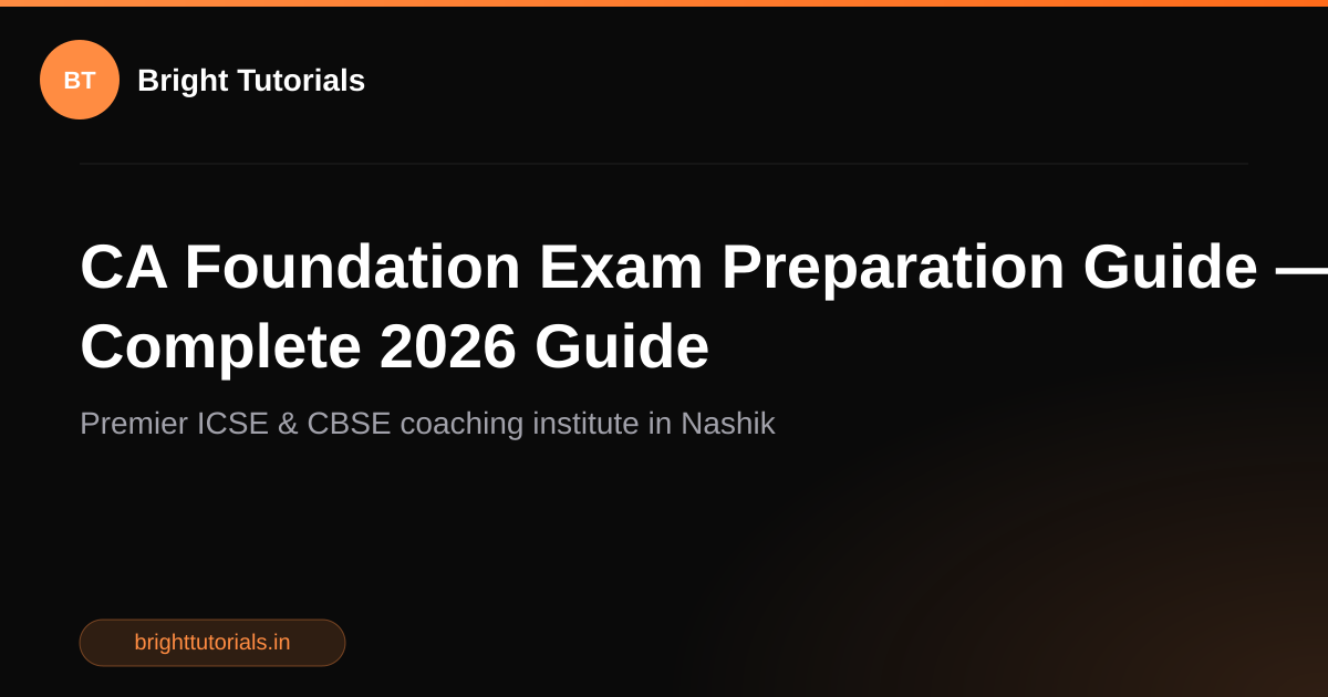 CA Foundation Exam Preparation Guide — Complete 2026 Guide | Bright ...