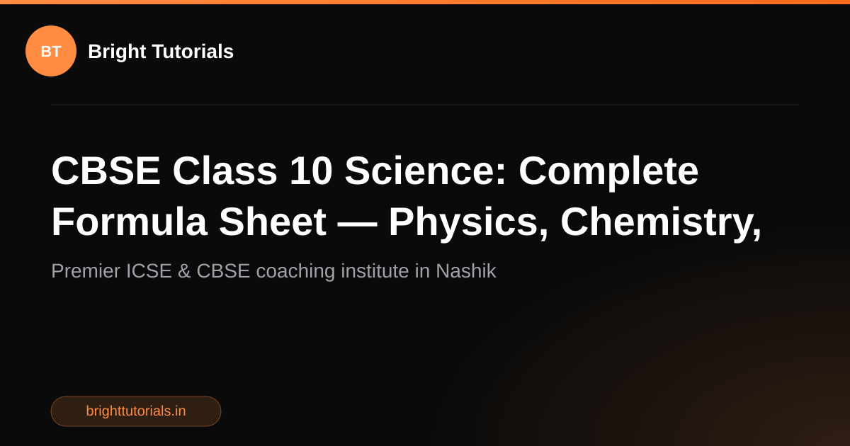 CBSE Class 10 Science: Complete Formula Sheet — Physics, Chemistry ...
