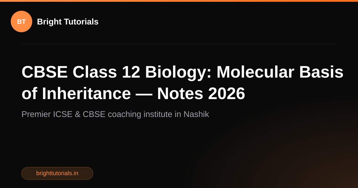 CBSE Class 12 Biology: Molecular Basis of Inheritance — Notes 2026 ...
