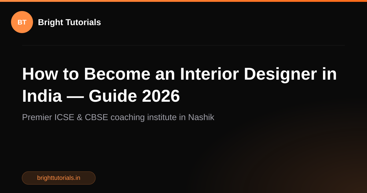 How to Become an Interior Designer in India — Guide 2026 | Bright Tutorials
