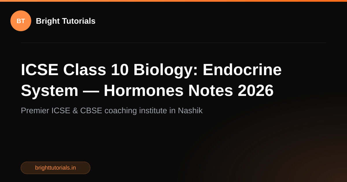 ICSE Class 10 Biology: Endocrine System — Hormones Notes 2026 | Bright ...