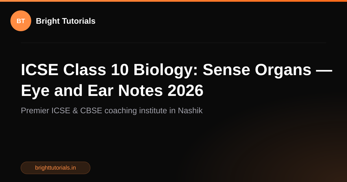 ICSE Class 10 Biology: Sense Organs — Eye and Ear Notes 2026 | Bright ...