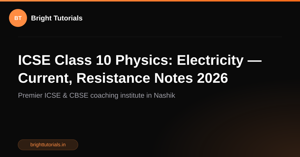 ICSE Class 10 Physics: Electricity — Current, Resistance Notes 2026 ...