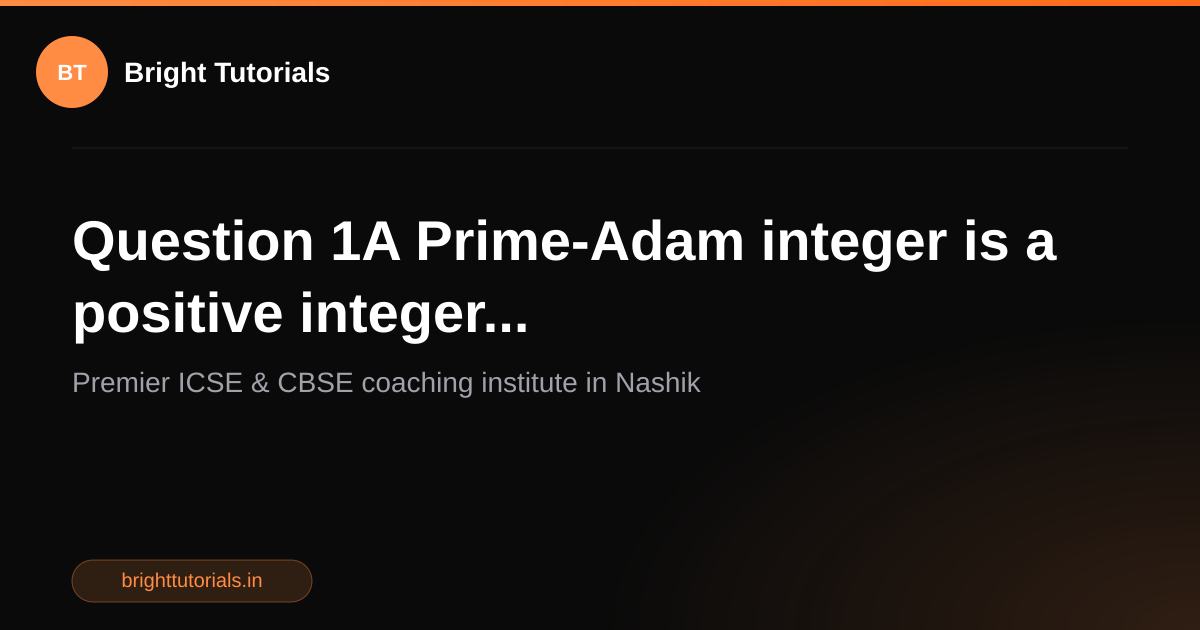 Q1: Question 1A Prime-Adam integer is a positive integer... | Computer ...