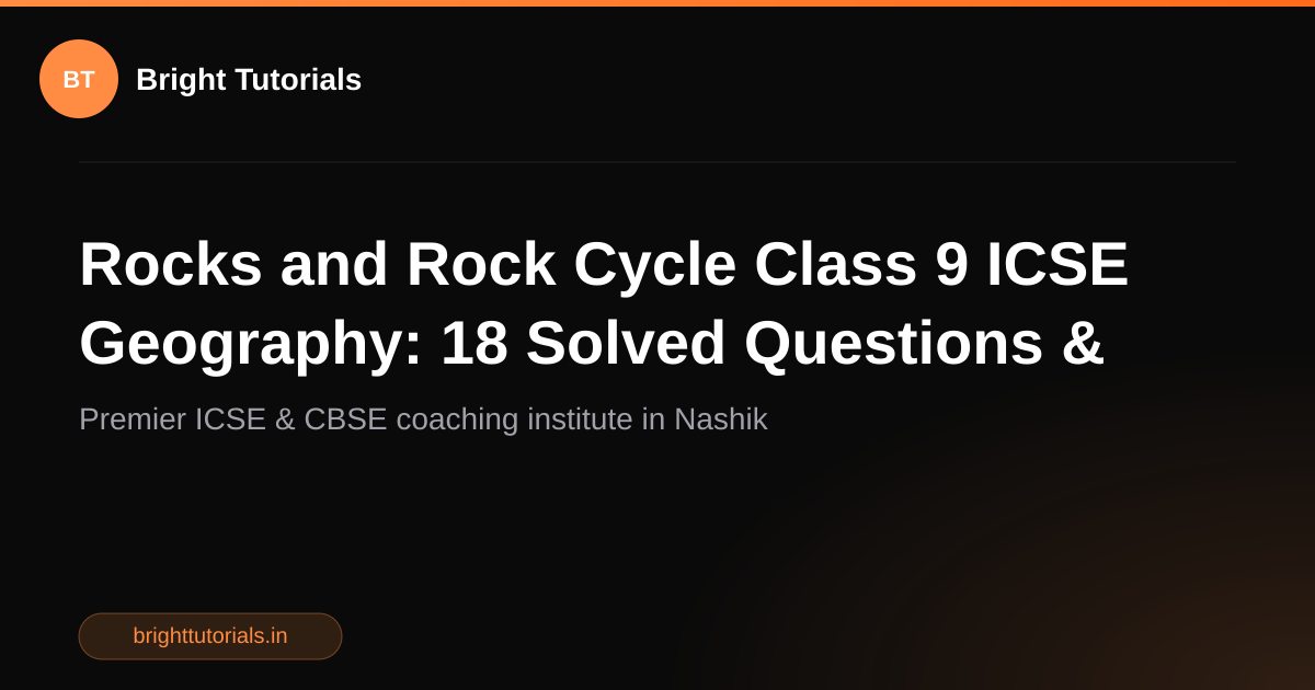 Rocks and Rock Cycle Class 9 ICSE Geography: 18 Solved Questions ...