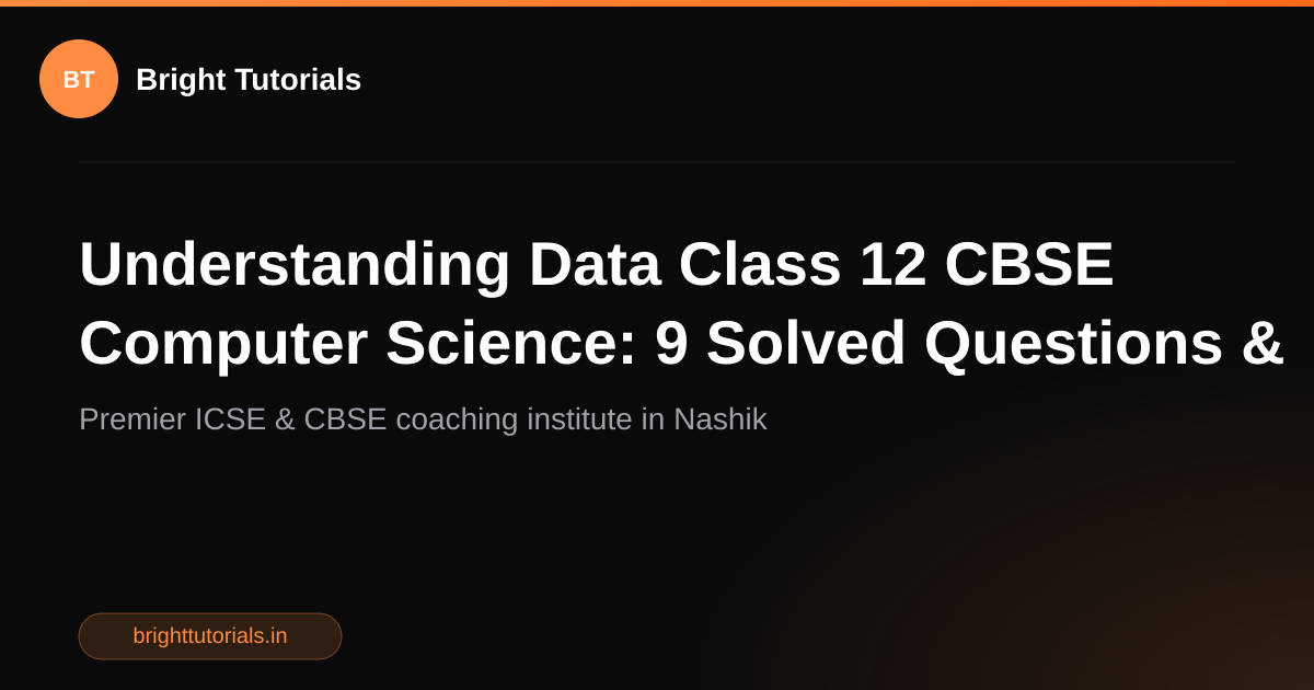 Understanding Data Class 12 CBSE Computer Science: 9 Solved Questions ...
