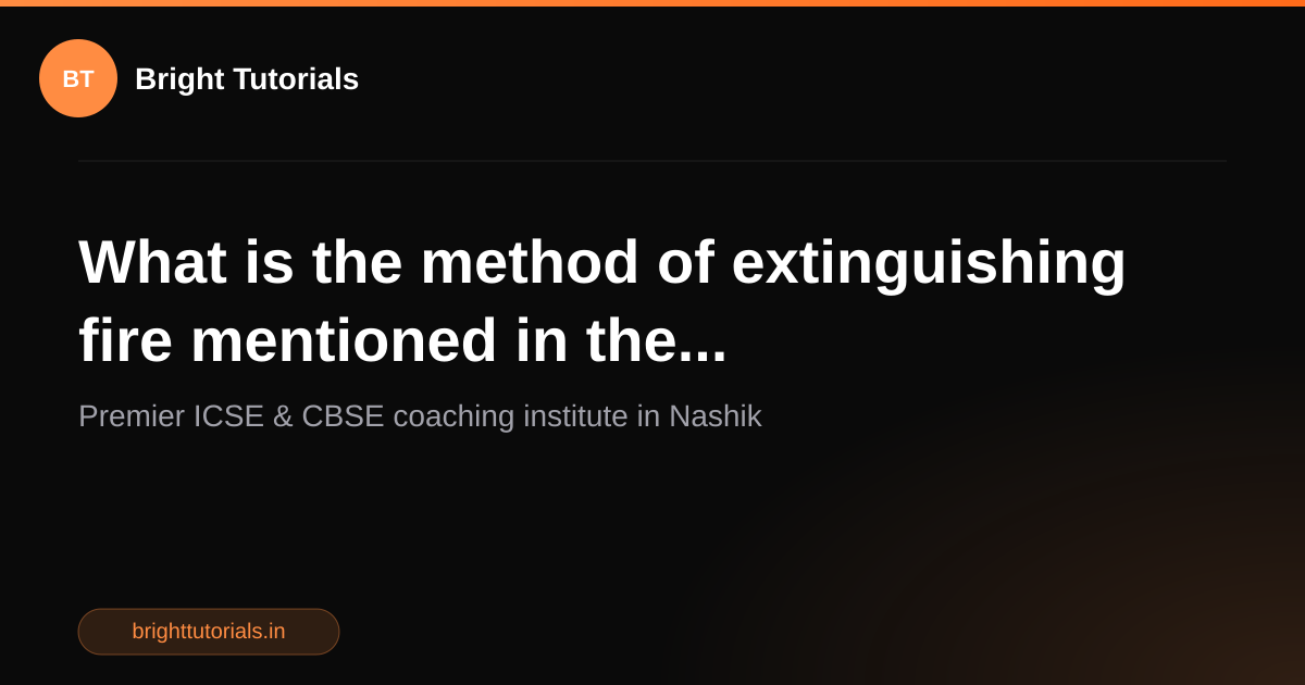 Q33: What is the method of extinguishing fire mentioned in the ...